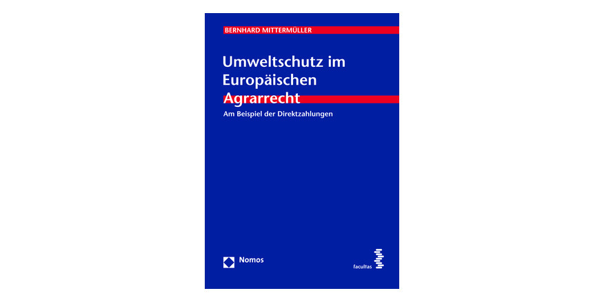 Umweltschutz im Europäischen Agrarrecht von Mittermüller - 978-3