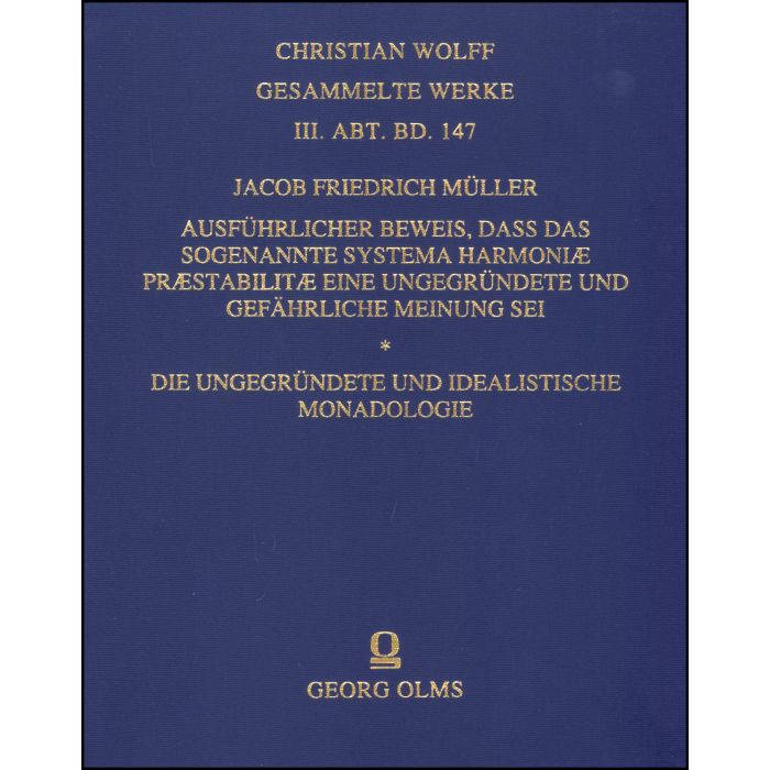 Ausführlicher Beweis, dass das sogenannte Systema Harmoniae praestabilitae eine ungegründete und gefährliche Meinung sei - Die ungegründete und idealistische Monadologie