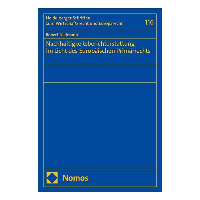 Nachhaltigkeitsberichterstattung im Licht des Europäischen Primärrechts Nachhaltigkeitsberichterstattung im Licht des Europäischen Primärrechts