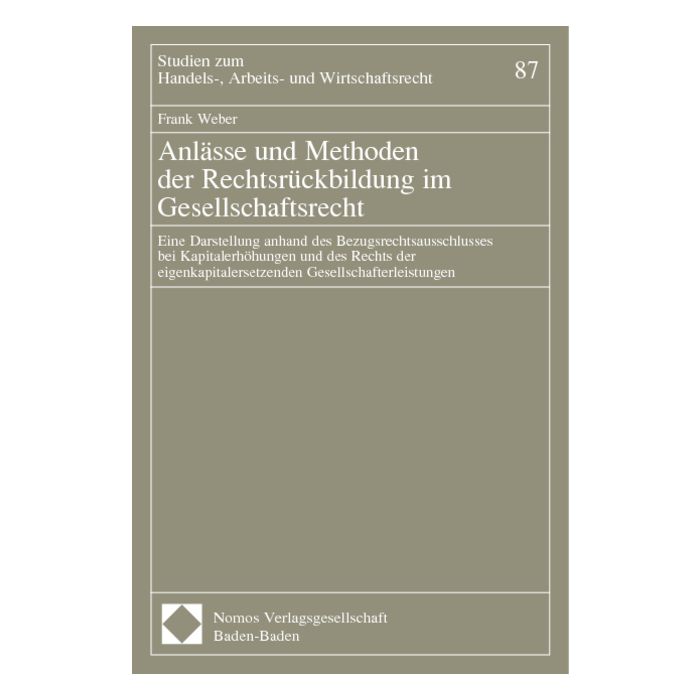 Anlässe und Methoden der Rechtsrückbildung im Gesellschaftsrecht