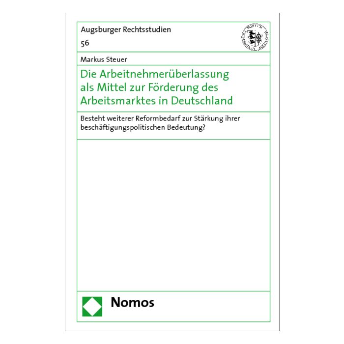 Die Arbeitnehmerüberlassung als Mittel zur Förderung des Arbeitsmarktes in Deutschland