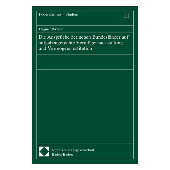 Die Ansprüche der neuen Bundesländer auf aufgabengerechte Vermögensausstattung und Vermögensrestitution
