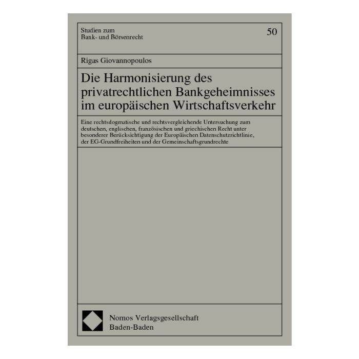 Die Harmonisierung des privatrechtlichen Bankgeheimnisses im europäischen Wirtschaftsverkehr
