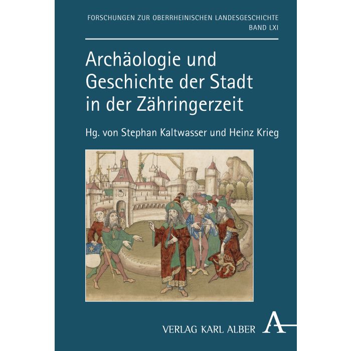 Archäologie und Geschichte der Stadt in der Zähringerzeit