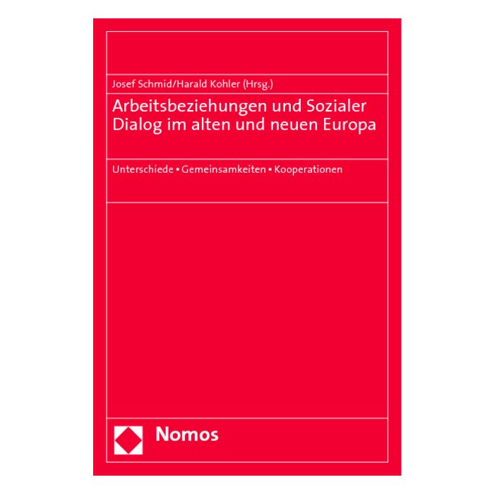Arbeitsbeziehungen und Sozialer Dialog im alten und neuen Europa