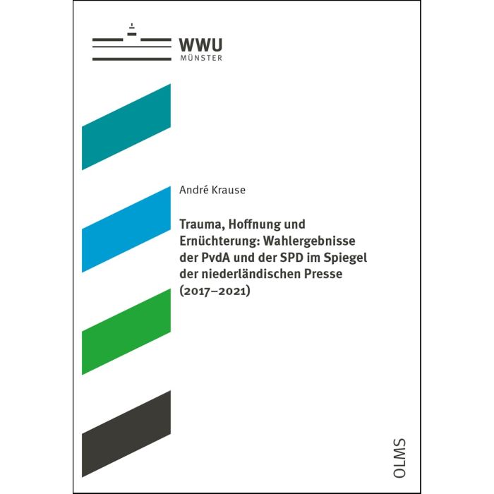 Trauma, Hoffnung und Ernüchterung: Wahlergebnisse der PvdA und der SPD im Spiegel der niederländischen Presse (2017–2021)