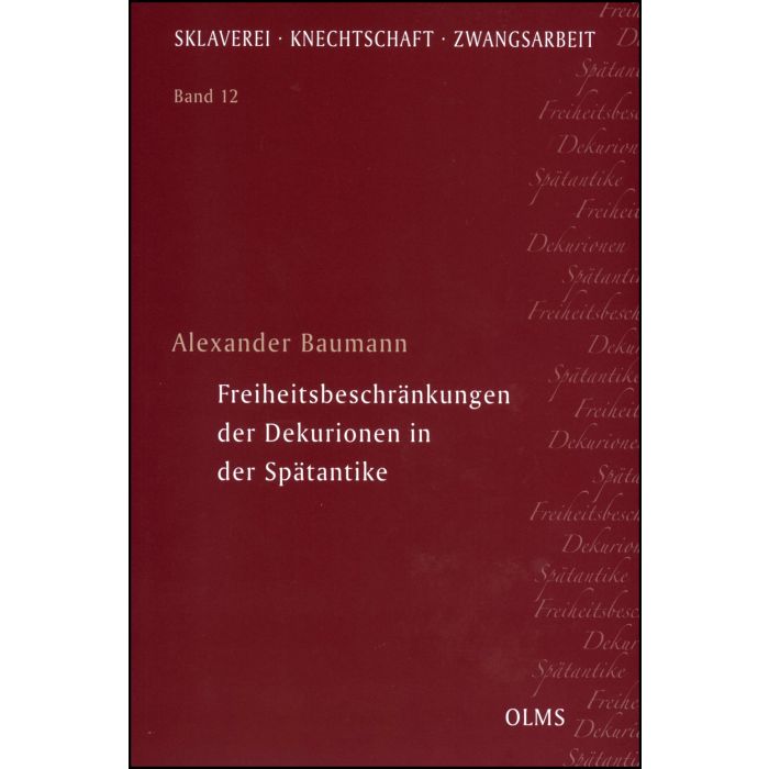 Freiheitsbeschränkungen der Dekurionen in der Spätantike