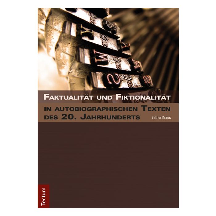 Faktualität und Fiktionalität in autobiographischen Texten des 20. Jahrhunderts