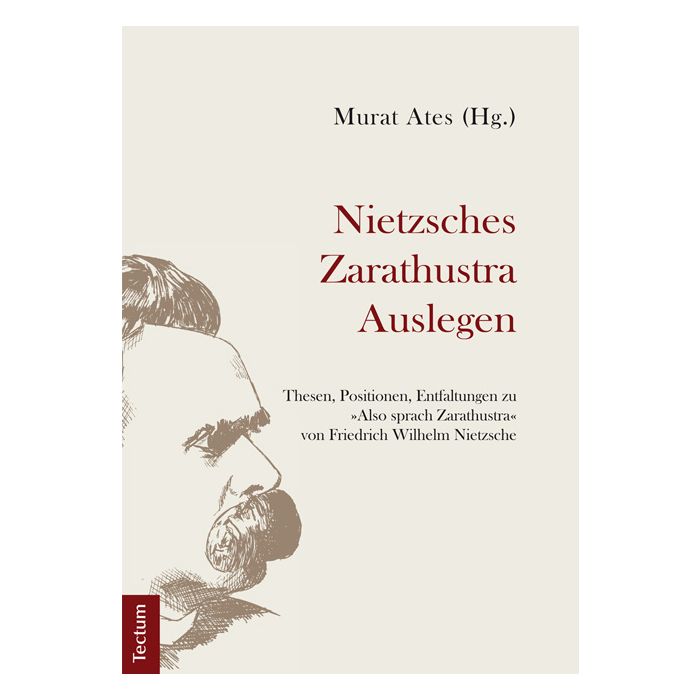 Nietzsches Zarathustra Auslegen Nietzsches Zarathustra Auslegen