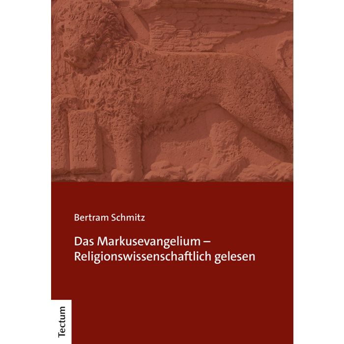 Das Markusevangelium – Religionswissenschaftlich gelesen