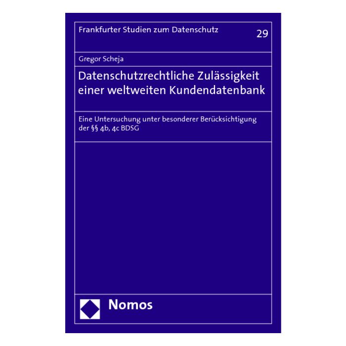 Datenschutzrechtliche Zulässigkeit einer weltweiten Kundendatenbank