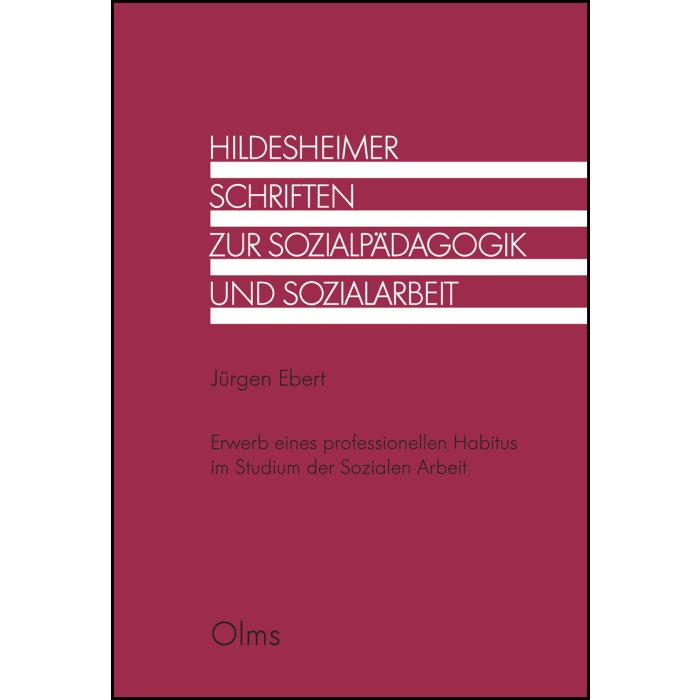 Erwerb eines professionellen Habitus im Studium der Sozialen Arbeit