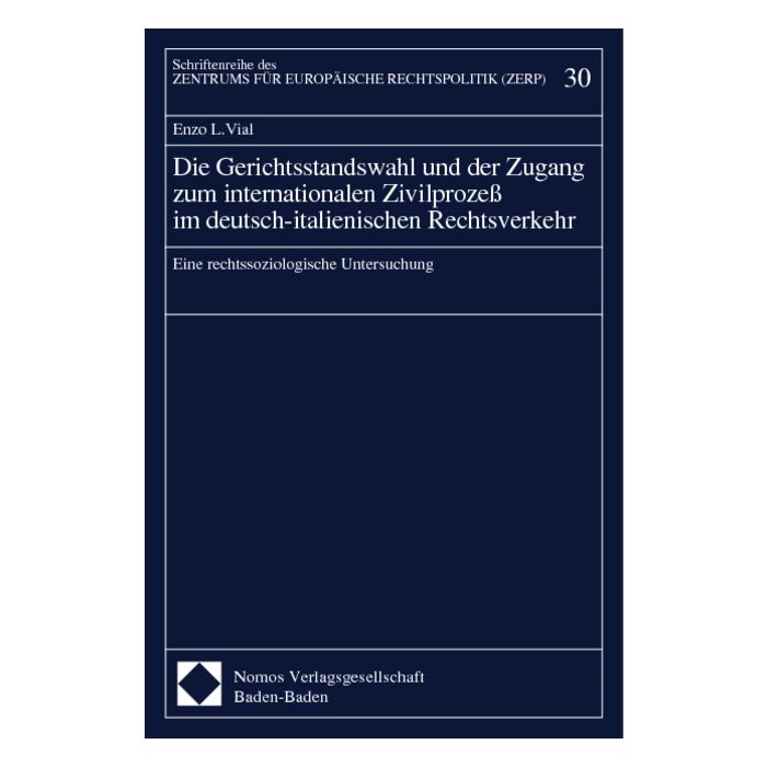 Die Gerichtsstandswahl und der Zugang zum internationalen Zivilprozeß im deutsch-italienischen Rechtsverkehr