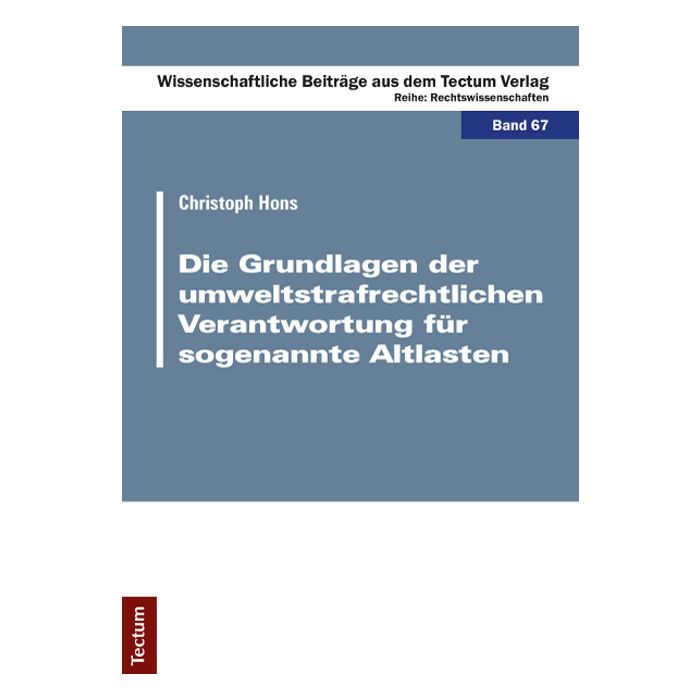 Die Grundlagen der umweltstrafrechtlichen Verantwortung für sogenannte Altlasten