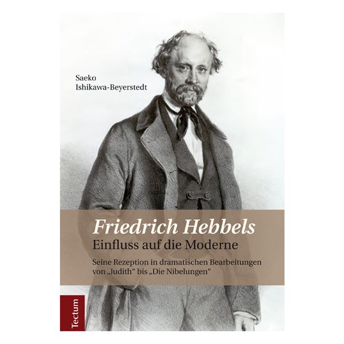 Friedrich Hebbels Einfluss auf die Moderne