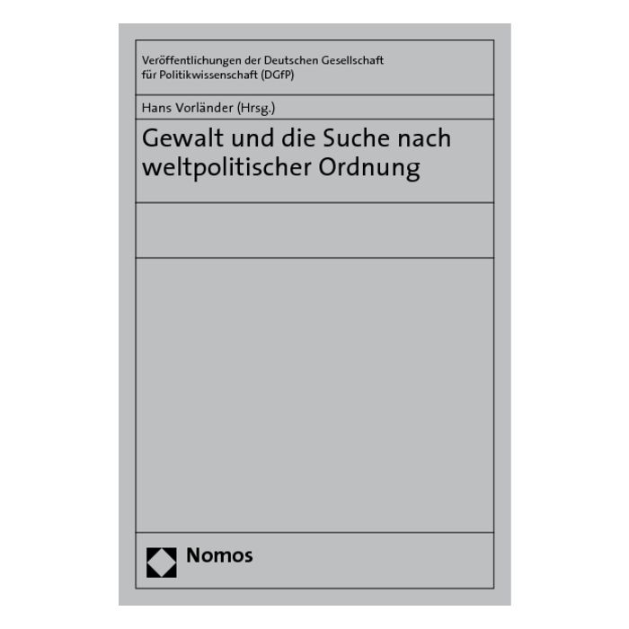 Gewalt und die Suche nach weltpolitischer Ordnung