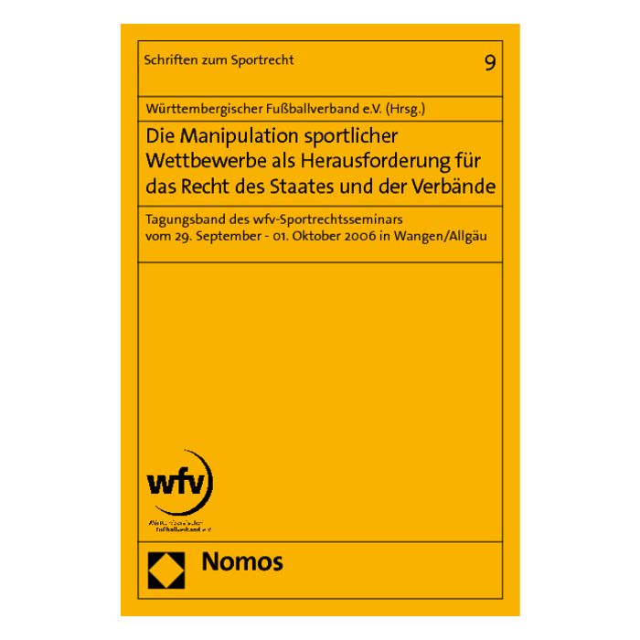 Die Manipulation sportlicher Wettbewerbe als Herausforderung für das Recht des Staates und der Verbände