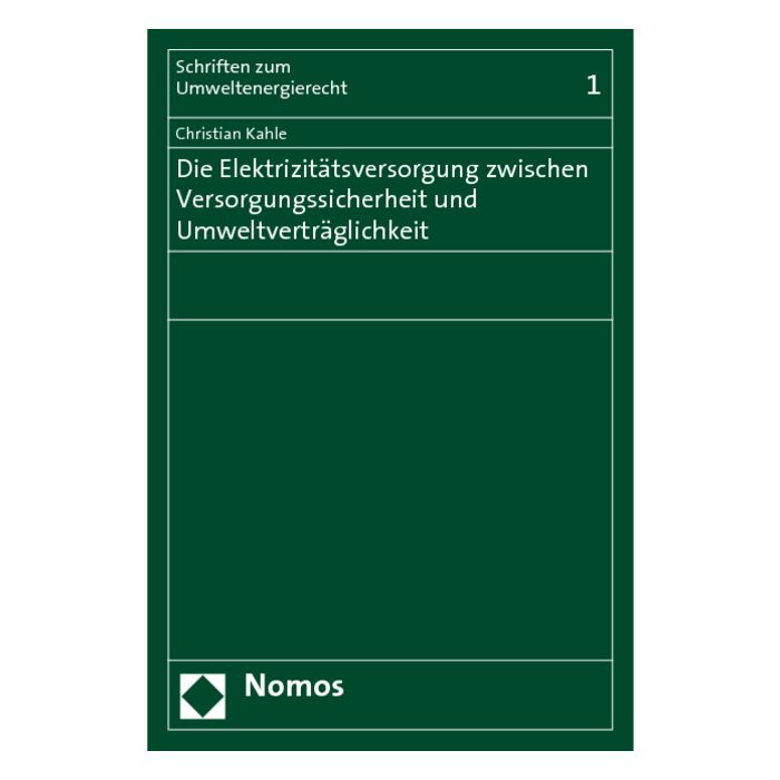 Die Elektrizitätsversorgung zwischen Versorgungssicherheit und Umweltverträglichkeit