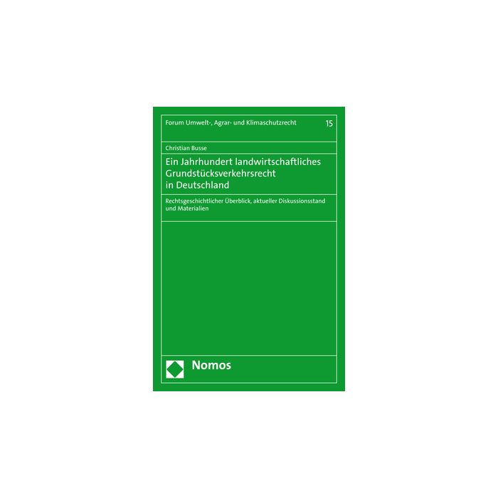 Ein Jahrhundert landwirtschaftliches Grundstücksverkehrsrecht in Deutschland