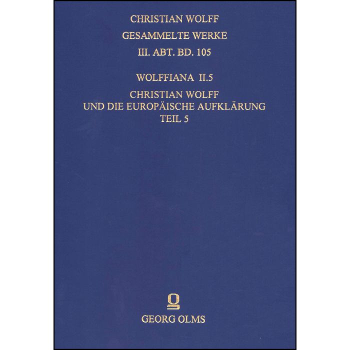 Wolffiana II.5: Christian Wolff und die europäische Aufklärung.