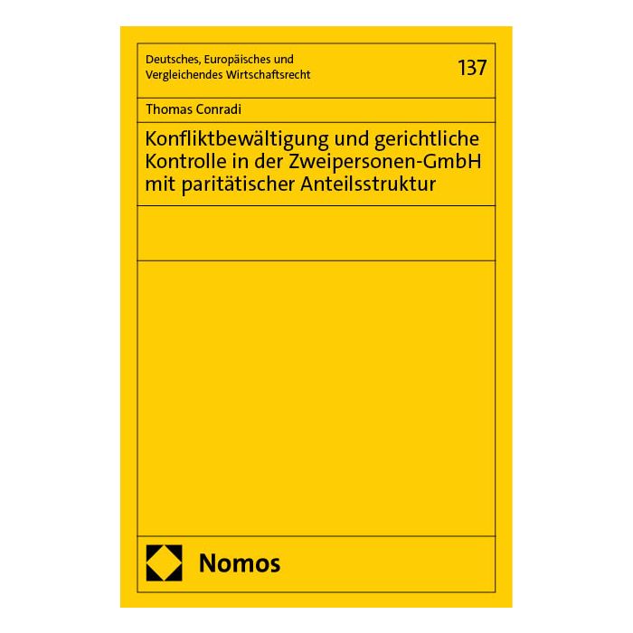 Konfliktbewältigung und gerichtliche Kontrolle in der Zweipersonen-GmbH mit paritätischer Anteilsstruktur