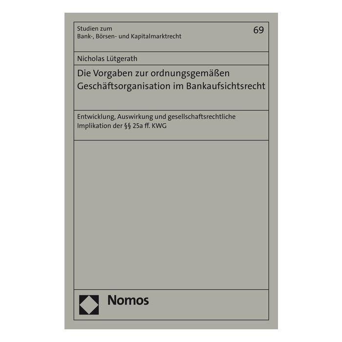 Die Vorgaben zur ordnungsgemäßen Geschäftsorganisation im Bankaufsichtsrecht