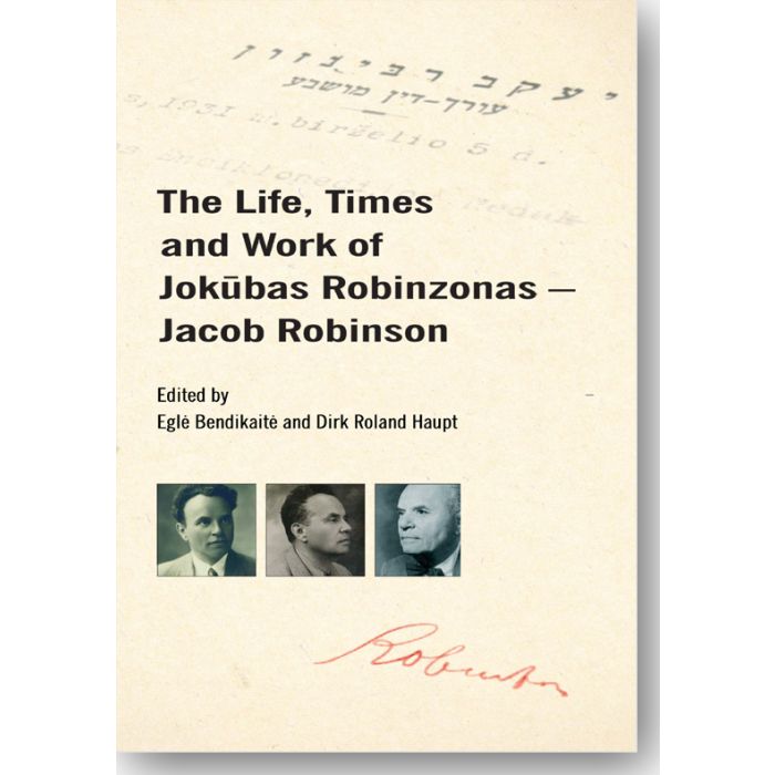 The Life, Times and Work of Jokubas Robinzonas -- Jacob Robinson