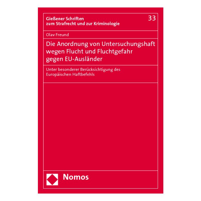 Die Anordnung von Untersuchungshaft wegen Flucht und Fluchtgefahr gegen EU-Ausländer