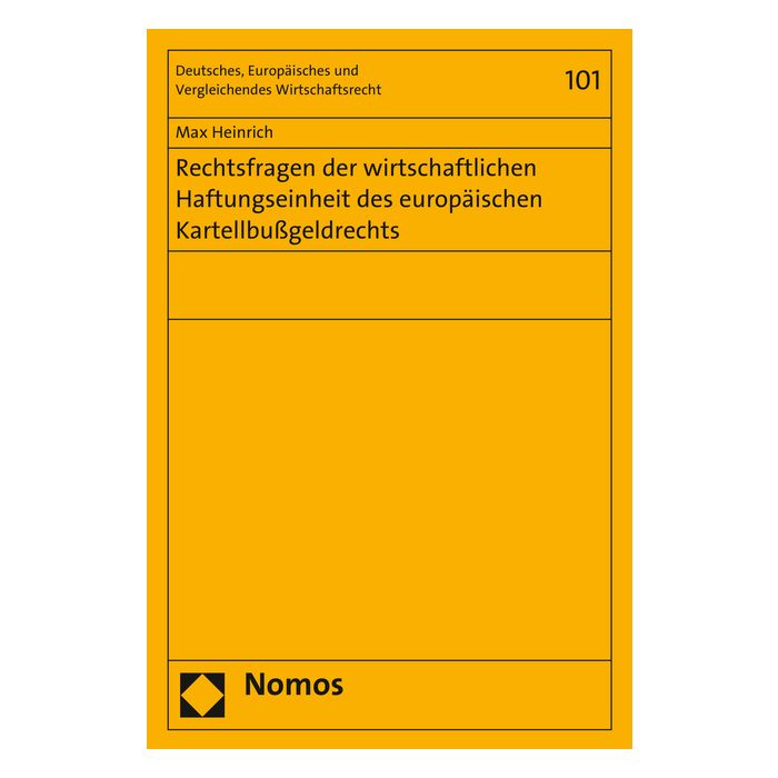 Rechtsfragen der wirtschaftlichen Haftungseinheit des europäischen Kartellbußgeldrechts