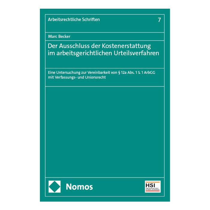 Der Ausschluss der Kostenerstattung im arbeitsgerichtlichen Urteilsverfahren