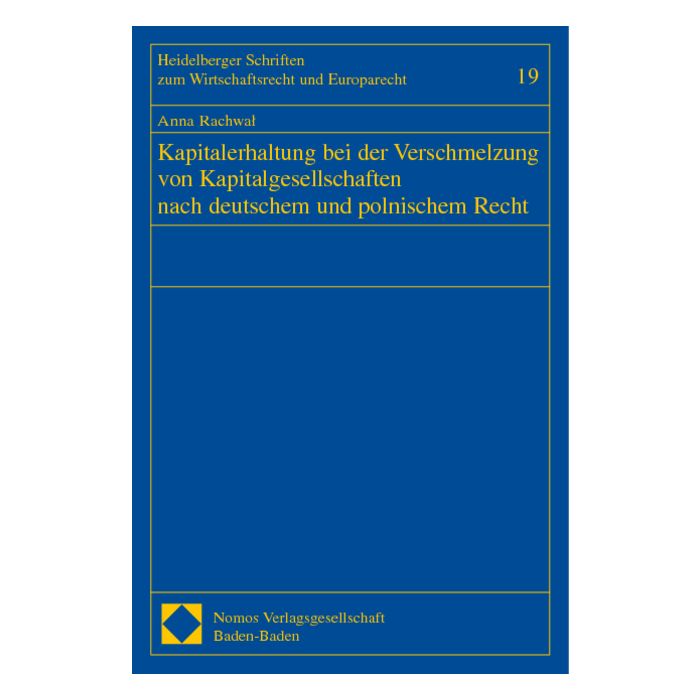 Kapitalerhaltung bei der Verschmelzung von Kapitalgesellschaften nach deutschem und polnischem Recht