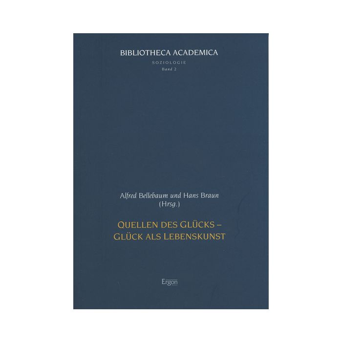 Quellen des Glücks - Glück als Lebenskunst