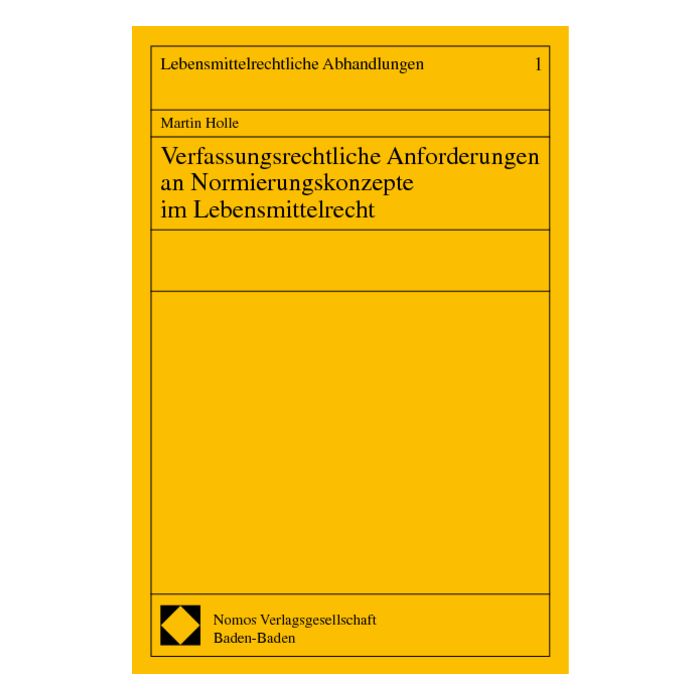 Verfassungsrechtliche Anforderungen an Normierungskonzepte im Lebensmittelrecht