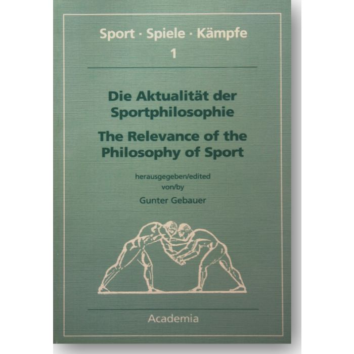 Die Aktualität der Sportphilosophie / The Relevance of the Philosophy of Sport
