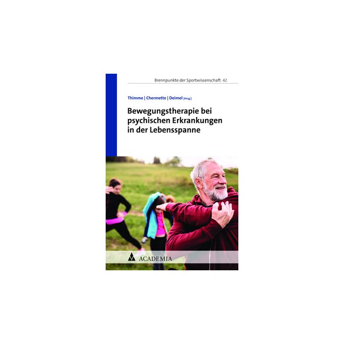 Bewegungstherapie bei psychischen Erkrankungen in der Lebensspanne Bewegungstherapie bei psychischen Erkrankungen in der Lebensspanne