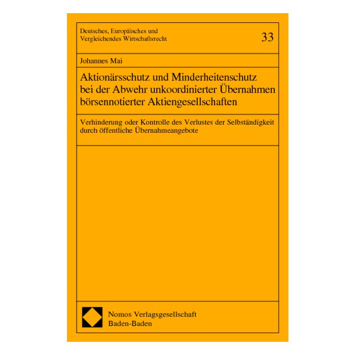 Aktionärsschutz und Minderheitenschutz bei der Abwehr unkoordinierter Übernahmen börsennotierter Aktiengesellschaften