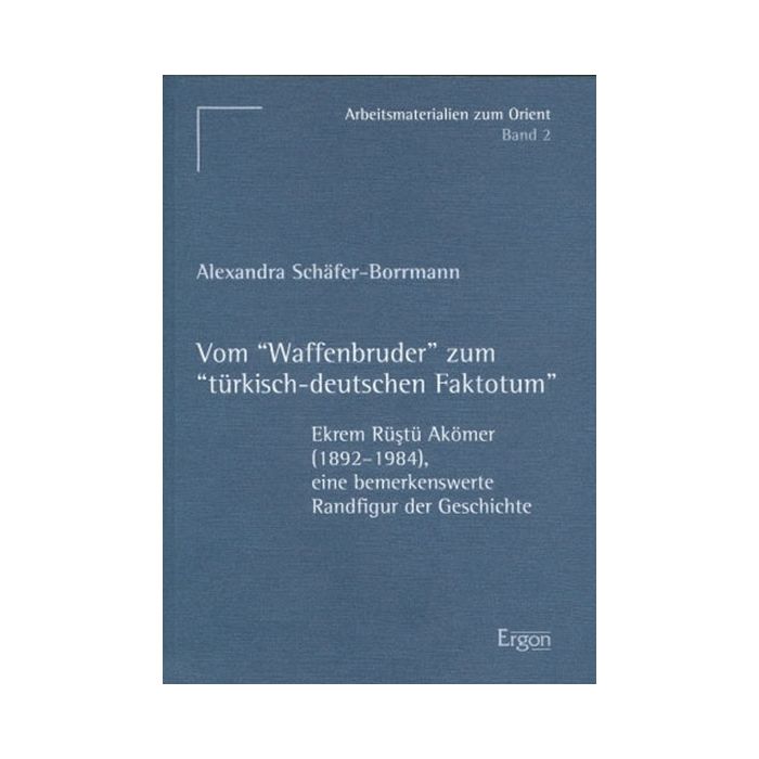 Vom "Waffenbruder" zum "türkisch-deutschen Faktotum"