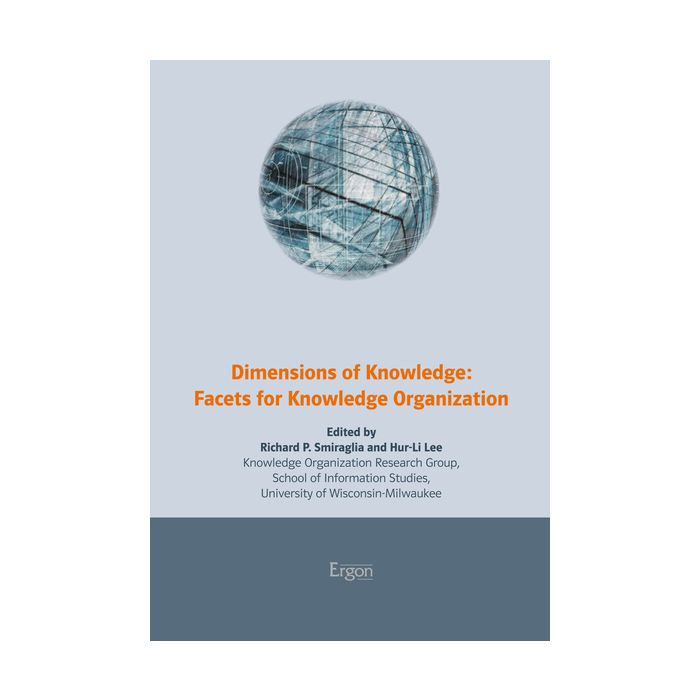 Dimensions of Knowledge: Facets for Knowledge Organization