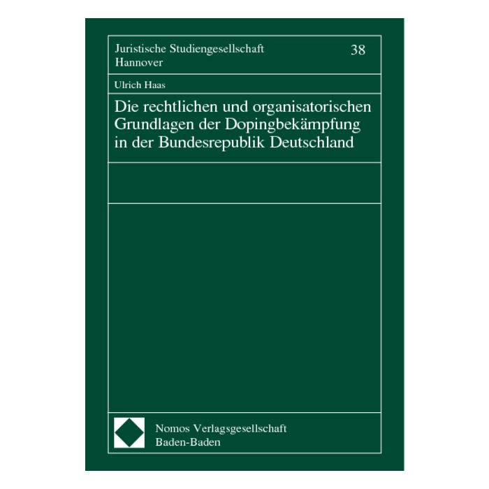 Die rechtlichen und organisatorischen Grundlagen der Dopingbekämpfung in der Bundesrepublik Deutschland
