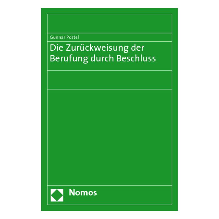 Die Zurückweisung der Berufung durch Beschluss