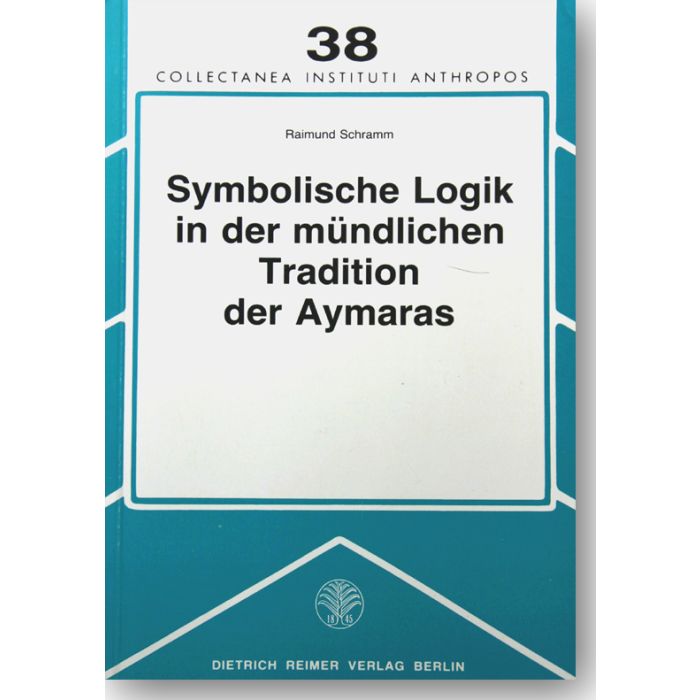 Symbolische Logik in der mündlichen Tradition der Aymaras