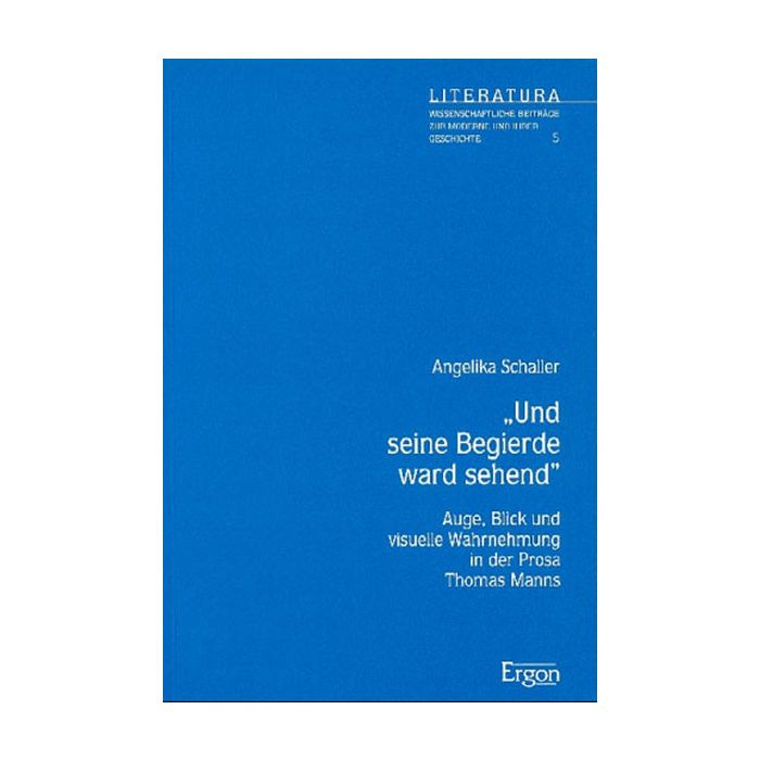 "Und seine Begierde ward sehend"