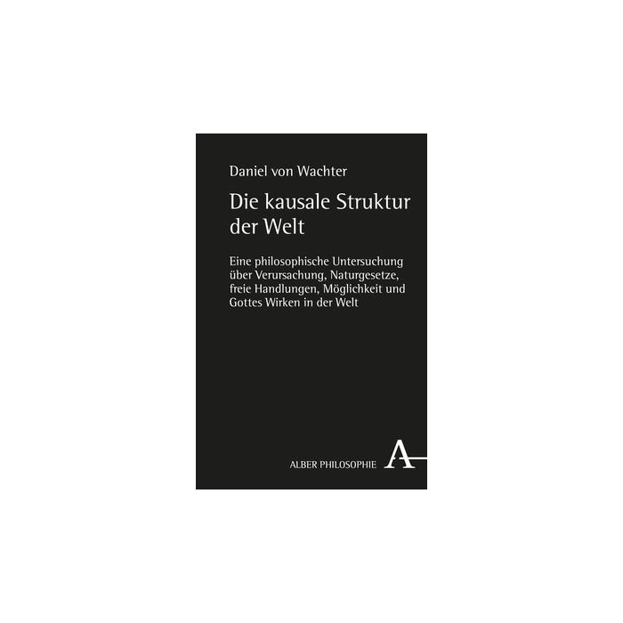 Die kausale Struktur der Welt Die kausale Struktur der Welt