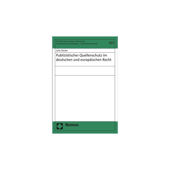 Publizistischer Quellenschutz im deutschen und europäischen Recht