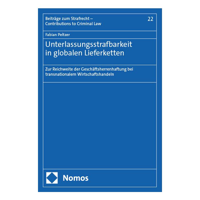 Unterlassungsstrafbarkeit in globalen Lieferketten Unterlassungsstrafbarkeit in globalen Lieferketten