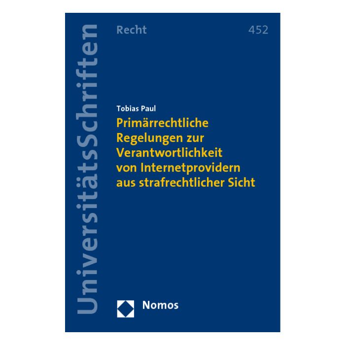Primärrechtliche Regelungen zur Verantwortlichkeit von Internetprovidern aus strafrechtlicher Sicht