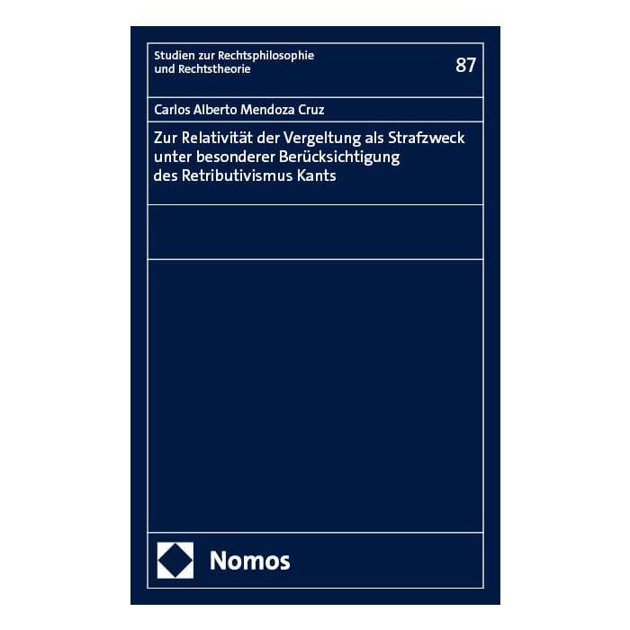 Zur Relativität der Vergeltung als Strafzweck unter besonderer Berücksichtigung des Retributivismus Kants