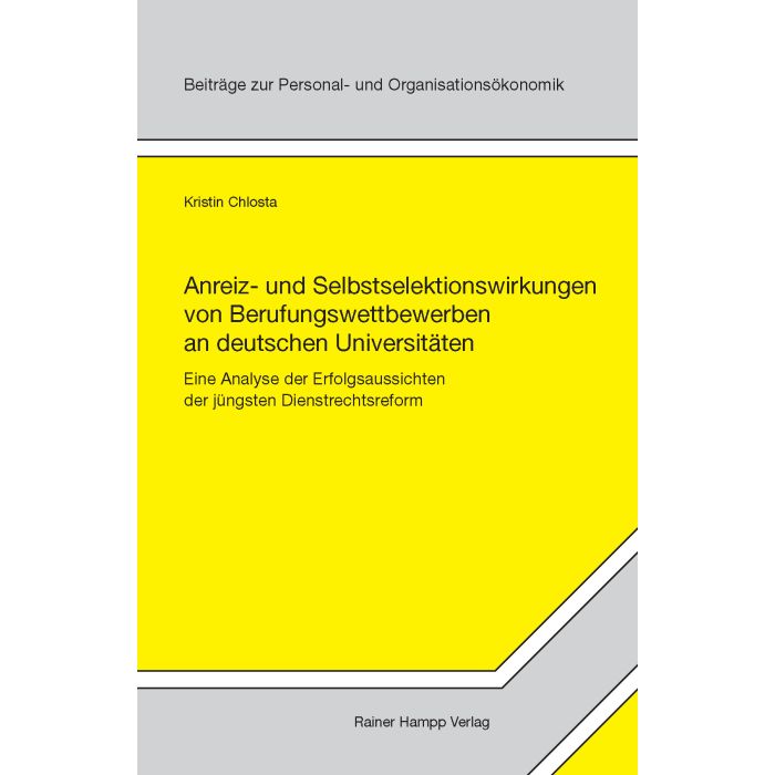 Anreiz- und Selbstselektionswirkungen von Berufungswettbewerben an deutschen Universitäten