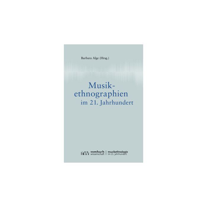 Musikethnographien im 21. Jahrhundert