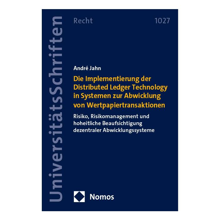 Die Implementierung der Distributed Ledger Technology in Systemen zur Abwicklung von Wertpapiertransaktionen Die Implementierung der Distributed Ledger Technology in Systemen zur Abwicklung von Wertpapiertransaktionen